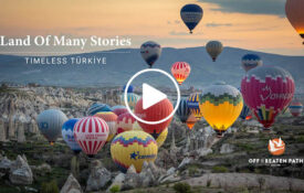 video still "land of many stories" which introduces the best trip to Türkiye, with Off the Beaten Path Travel